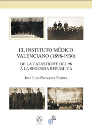 El Instituto Médico Valenciano (1898-1930). De la catástrofe del 98 a la Segunda República